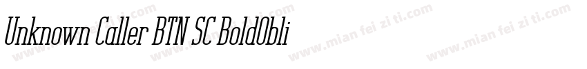 Unknown Caller BTN SC BoldOblique字体转换